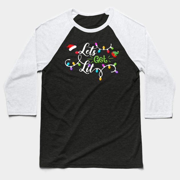 Let's Get Lit Christmas Lights Gift Baseball T-Shirt by saugiohoc994